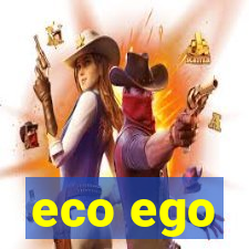 eco ego